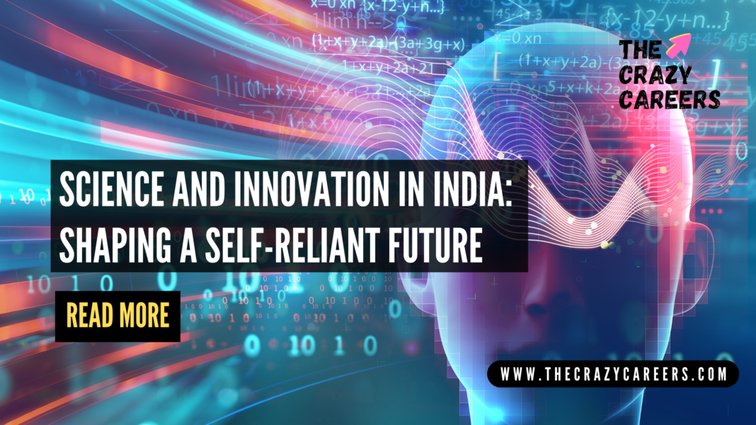 Science and Innovation in India Shaping a Self-Reliant Future