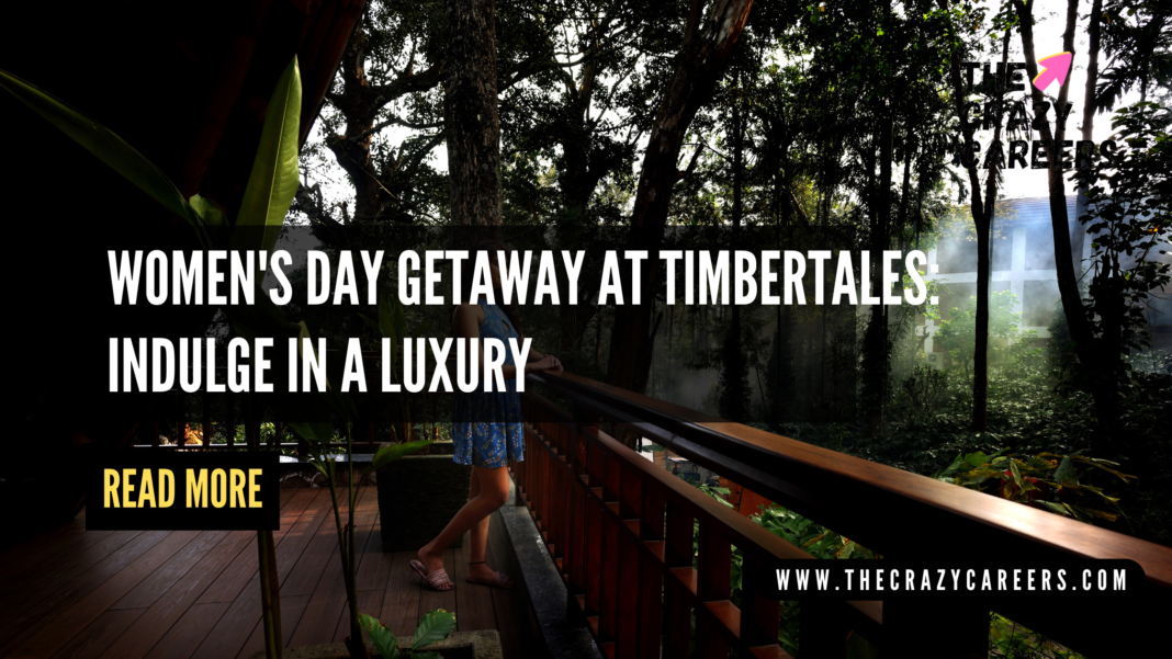 Women's Day Getaway at Timbertales Indulge in a Luxury