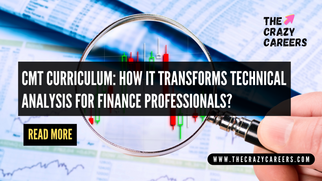 CMT Curriculum How it Transforms Technical Analysis for Finance Professionals_The Crazy Careers