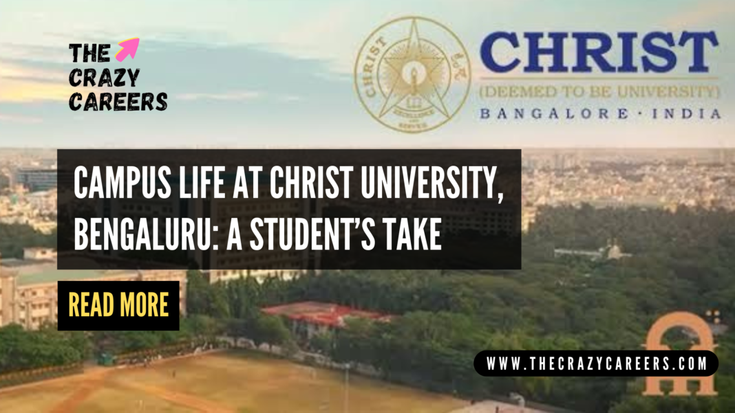 Campus Life at Christ University, Bengaluru A Student’s Take_The Crazy Careers