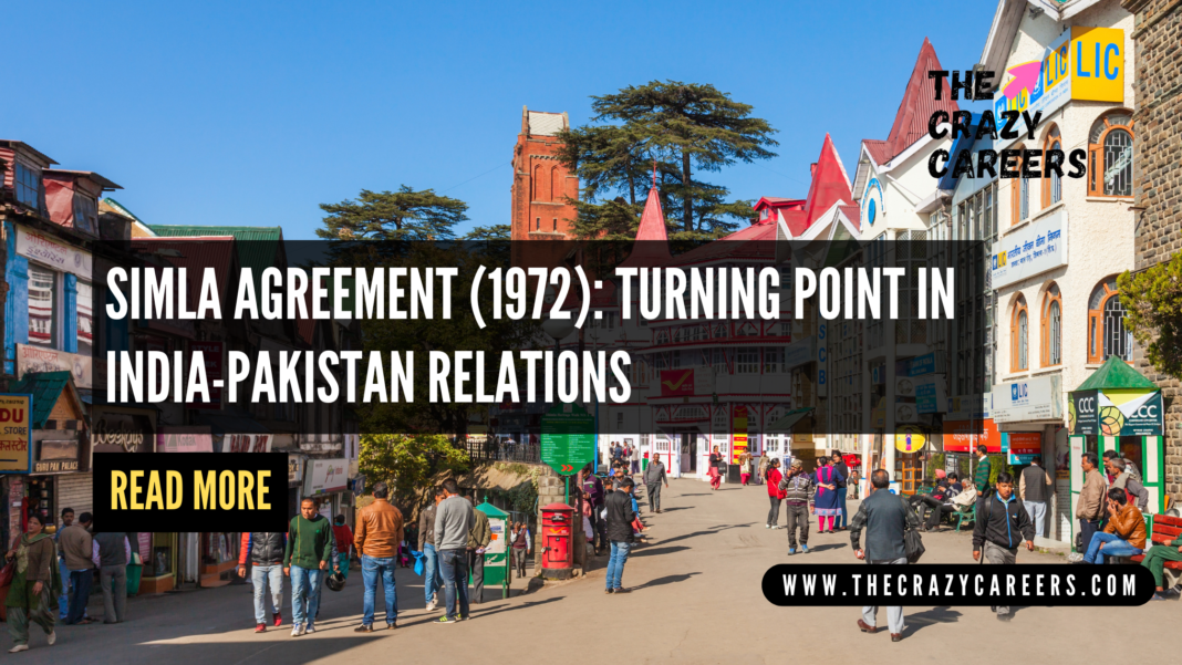 Simla Agreement (1972) Turning Point in India-Pakistan Relations_The Crazy Careers